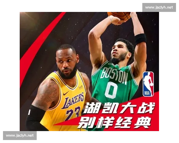 湖人对凯尔特人视频直播焦点大战全程解析与实时观赛指南